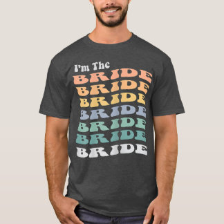 Womens Funny I'm The Bride Retro Matching Bachelor T-Shirt
