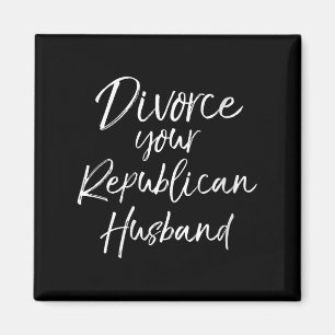 Womens Funny Litical Quote Joke Divorce Your Repub Magnet