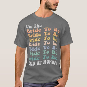 Womens Funny Maid of Honour Bride To Be Matching B T-Shirt