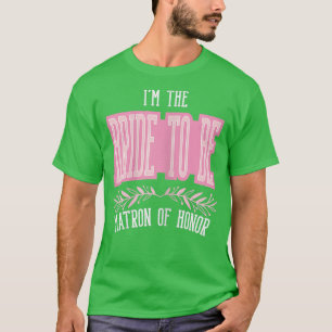 Womens Funny Matron of Honour Bride To Be Matching T-Shirt
