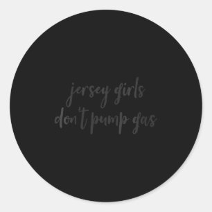Womens Funny New Jersey Women, Jersey Girls Don't  Classic Round Sticker
