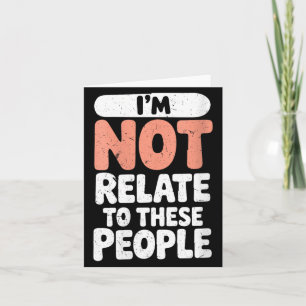 Womens Funny Not Related To These People Sarcastic Card