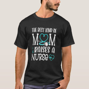 Womens Funny Nurse Mum Quote The Best Kind Of Mum  T-Shirt