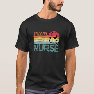 Womens Funny Nurse Quote Travel Nurse Cool Nurse 1 T-Shirt