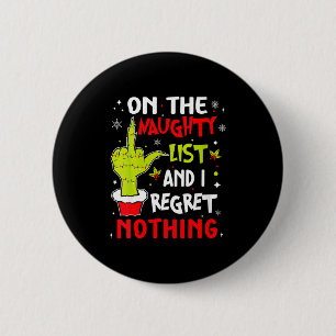 Womens Funny On The List Of Naughty And I Regret N 6 Cm Round Badge