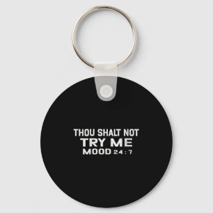 Womens Funny Quote Graphic Thou Shalt Not Try Me,  Key Ring