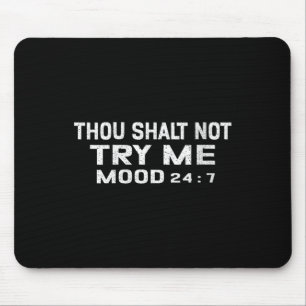 Womens Funny Quote Graphic Thou Shalt Not Try Me,  Mouse Pad
