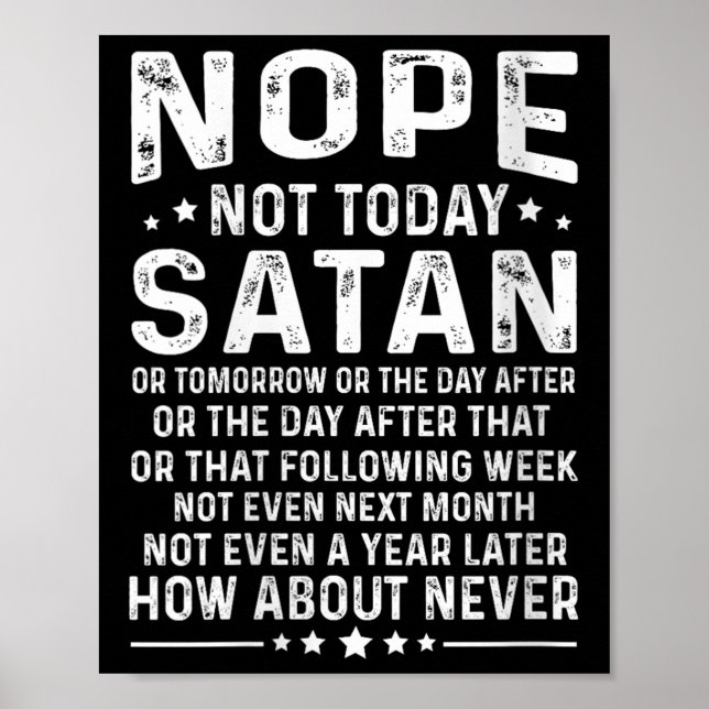 Womens Funny Quote Nope Not Today Satan Never Grap Poster (Front)
