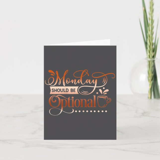 Womens Funny Quote Sy Monday Should Be Optional  Card (Front)