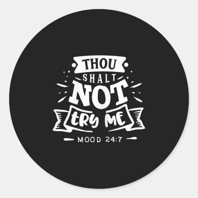 Womens Funny Quote Sy Thou Shalt Not Try Me  Classic Round Sticker (Front)