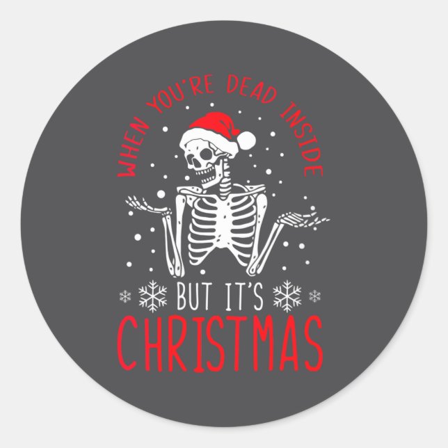 Womens Funny Quote When You're Dead Inside But It' Classic Round Sticker (Front)