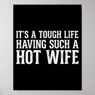 Women's Funny Quotes It’s A Tough Life Having Such Poster