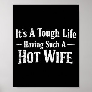 Women's Funny Quotes It’s A Tough Life Having Such Poster