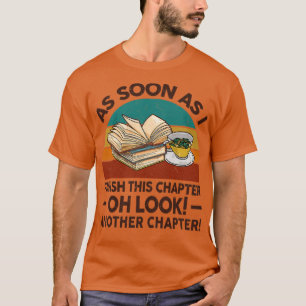 Womens Funny Reading As Soon As I Finish This Chap T-Shirt