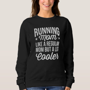 Womens Funny Running Mum Cool Running Fitness Gym Sweatshirt