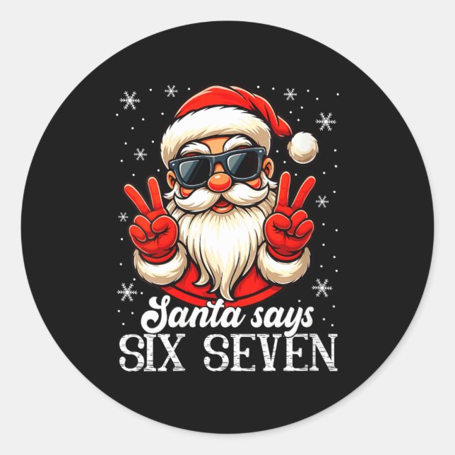 Womens Funny Santa Says Six Seven Christmas 67 Mem Classic Round Sticker (Front)
