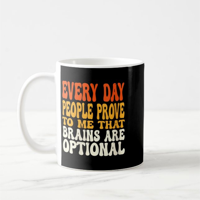Womens Funny Sarcastic Brains Are Optional Quote Coffee Mug (Left)