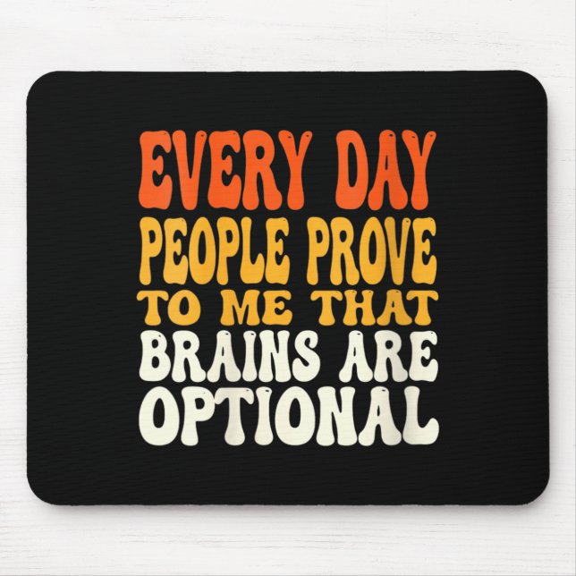 Womens Funny Sarcastic Brains Are Optional Quote Mouse Pad (Front)