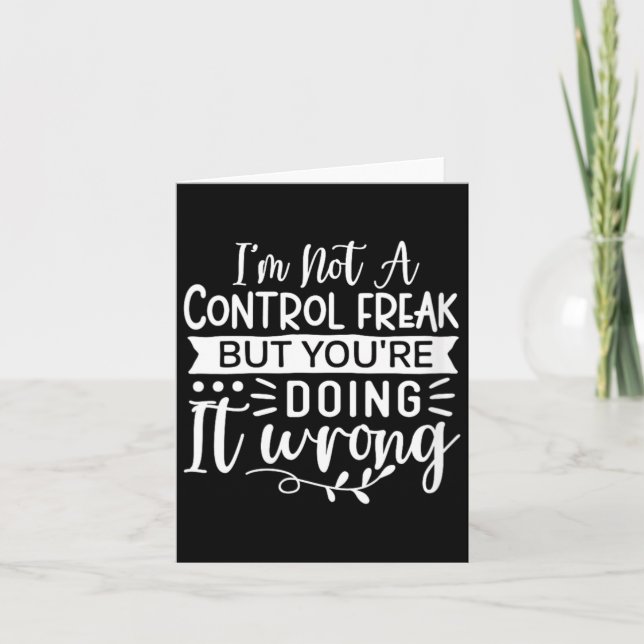 Womens Funny Sarcastic Control Freak Offensive Card (Front)