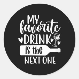 Womens Funny Sarcastic Drinking Alcohol Offensive Classic Round Sticker