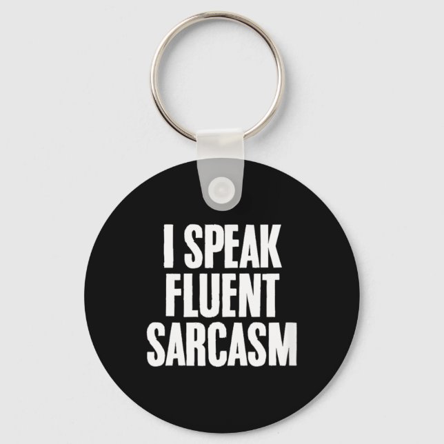 Womens Funny Sarcastic Humour Quote Fluent Sarcasm Key Ring (Front)