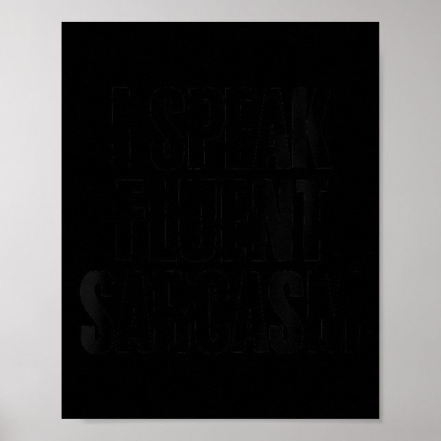Womens Funny Sarcastic Humour Quote Fluent Sarcasm Poster (Front)