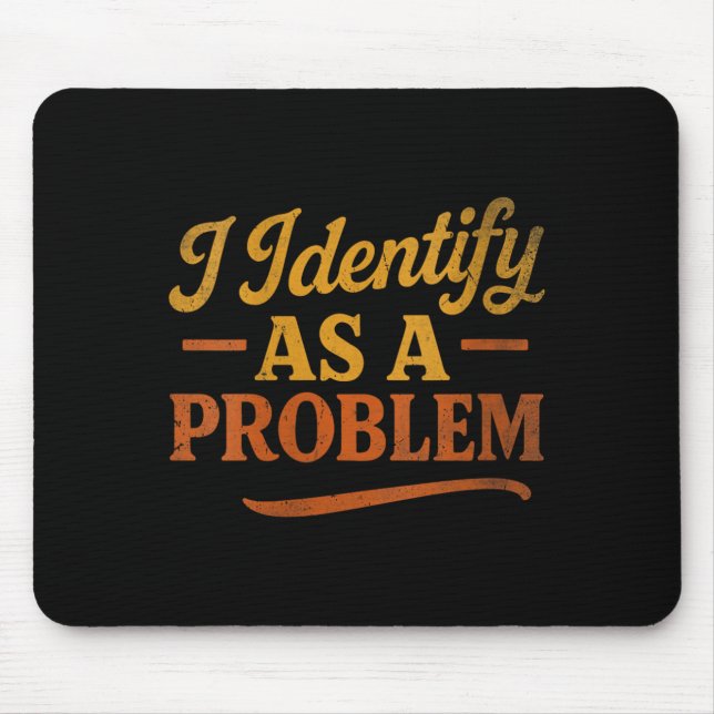 Womens Funny Sarcastic Humour Quote Retro Identify Mouse Pad (Front)