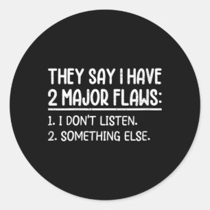 Womens Funny Sarcastic Humour Quotes Say Have 2 Classic Round Sticker