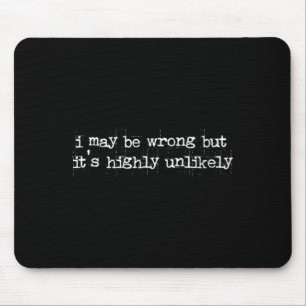 Womens Funny Sarcastic Quote May Be Wrong Rarely Mouse Pad