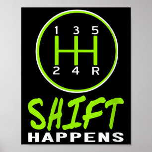 Womens Funny Shift Happens Manual Car Stick Shift Poster