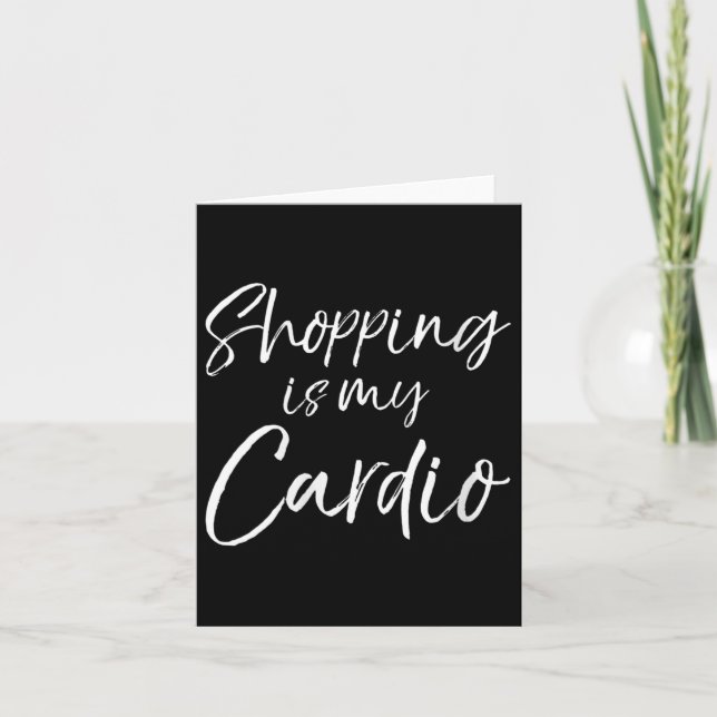 Womens Funny Shopper Gift For Women Shopng Is My C Card (Front)