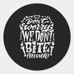 Womens Funny Skeleton Joke We Don't Bite Much Hall Classic Round Sticker