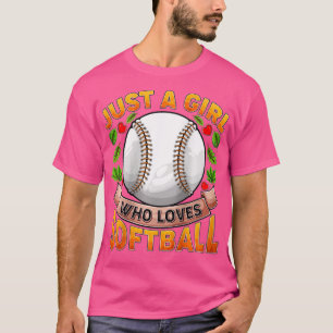 Womens Funny Softball Sports Lover Just A Girl Who T-Shirt