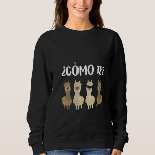 Womens Funny Spanish Alpaca Cousins Sibling Como T Sweatshirt