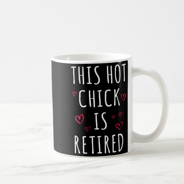 Womens Funny This Hot Chick Is Retired, Woman, Mot Coffee Mug (Right)