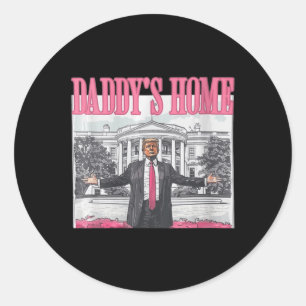 Womens Funny Trump Pink Daddys Home  Classic Round Sticker