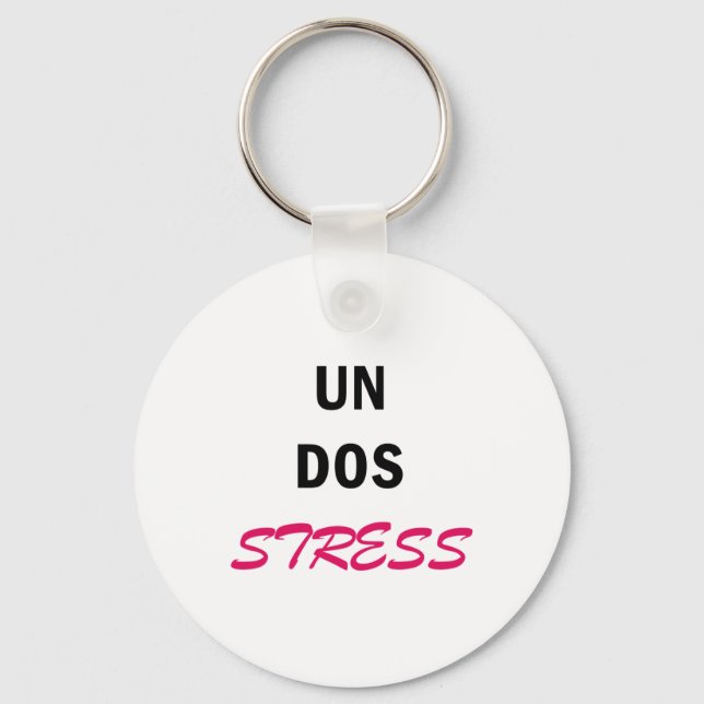 Womens Funny Un Dos Stress  Key Ring (Front)