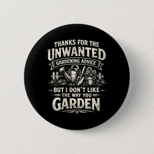 Womens Funny Unwanted Gardening Advice Sarcastic 6 Cm Round Badge