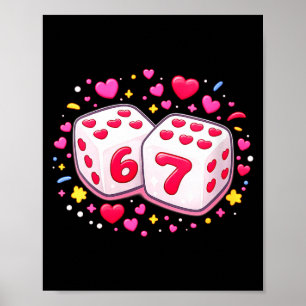 Women's Funny Valentines Day Shirt Cute Dice 67 Me Poster