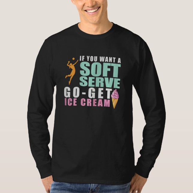 Womens Funny Volleyball If You Want A Soft Serve V T-Shirt (Front)