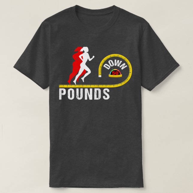 Womens Funny Weight Loss Down 50 Pounds Gym Motiva T-Shirt (Design Front)