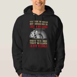Womens Funny Welder My Husband Is My World Welde Hoodie