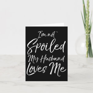 Womens Funny Wife Quote Gift I'm Not Siled My Husb Card