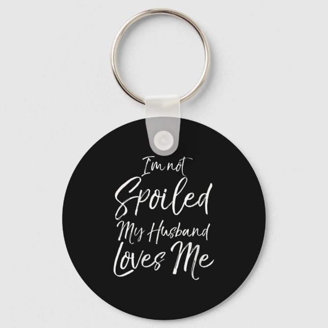 Womens Funny Wife Quote Gift I'm Not Siled My Husb Key Ring (Front)