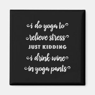 Womens Funny Wine Yoga Tee, I Drink Wine In Yoga P Magnet