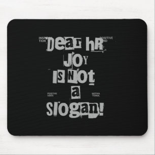 Womens Funny Work Tee Dear Hr, Joy Is Not A Slogan Mouse Pad