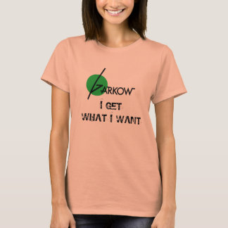 Women's Garkow "I Get What I Want" tee