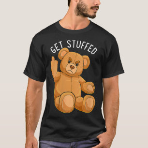 Womens Get Stuffed Angry Teddy Bear Stuffed Bear H T-Shirt