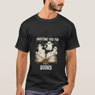 Womens Ghosting You Book Ghost Bookish Spooky Ghos T-Shirt