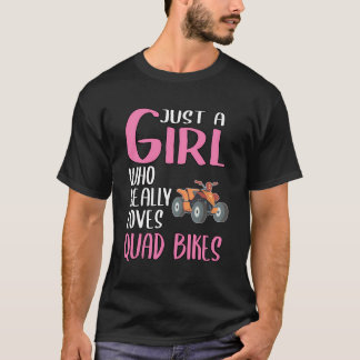 Womens Gift Just A Girl Who Really Loves Quad Bike T-Shirt